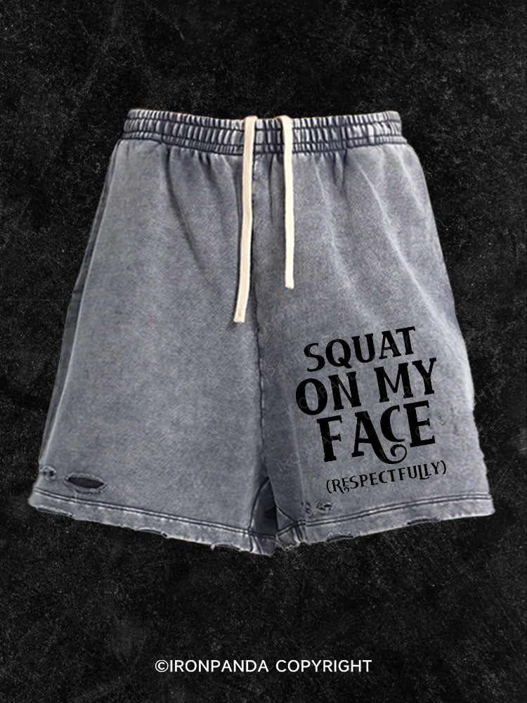 squat on my face respectfully Washed Gym Shorts