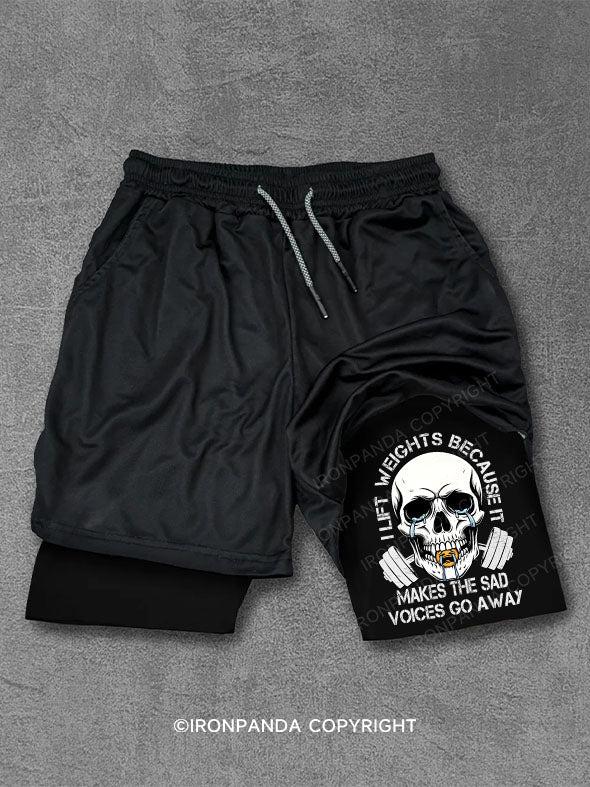 I lift weights because it makes the sad voices go away Performance Training Shorts