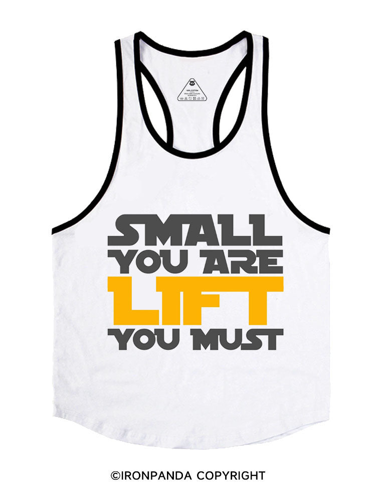 SMALL YOU ARE, LIFT YOU MUST Stringer Gym Vest