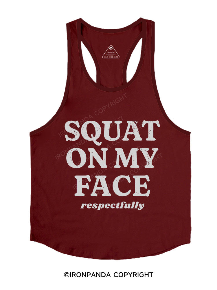 squat on my face respectfully Stringer Gym Vest