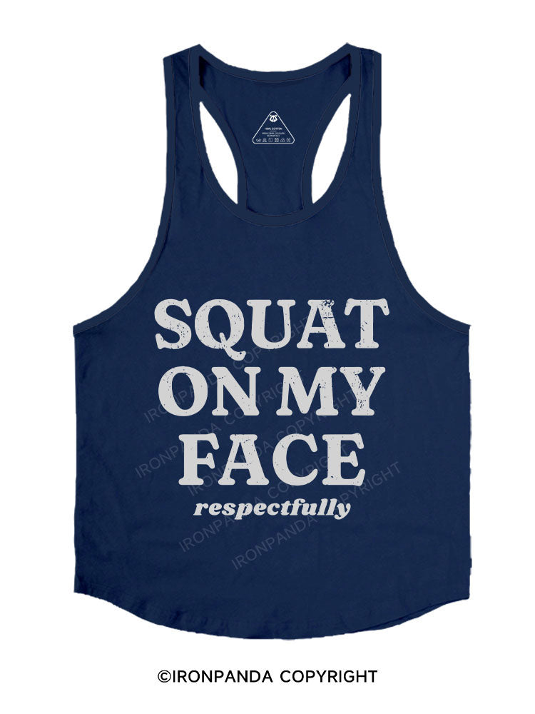 squat on my face respectfully Stringer Gym Vest