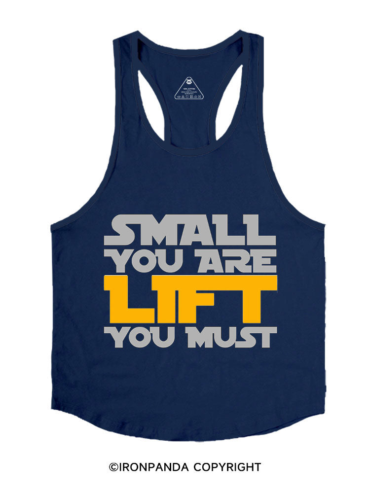 SMALL YOU ARE, LIFT YOU MUST Stringer Gym Vest
