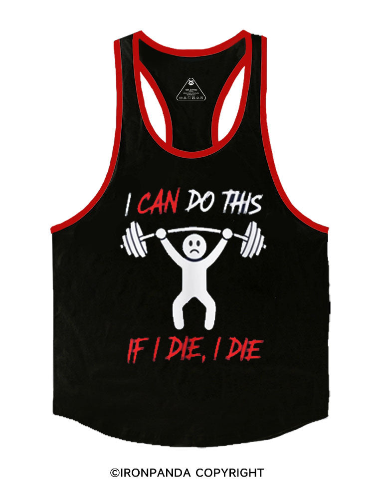 I CAN DO THIS IF I DIE I DIE Stringer Gym Vest