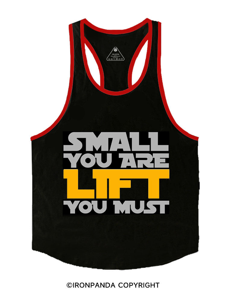 SMALL YOU ARE, LIFT YOU MUST Stringer Gym Vest