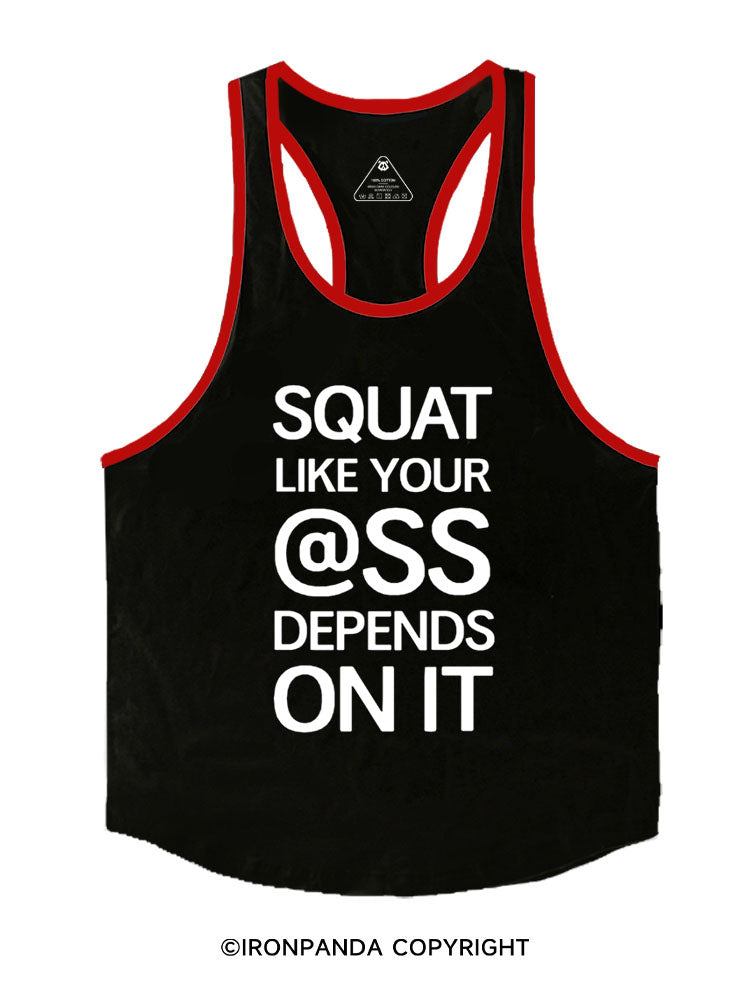 SQUAT LIKE YOUR ASS DEPENDS ON IT Stringer Gym Vest