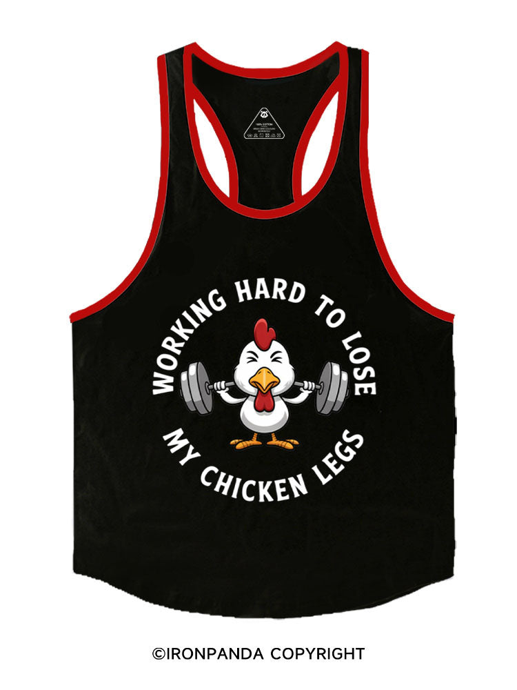 WORKING HARD TO LOSE MY CHICKEN LEGS Stringer Gym Vest