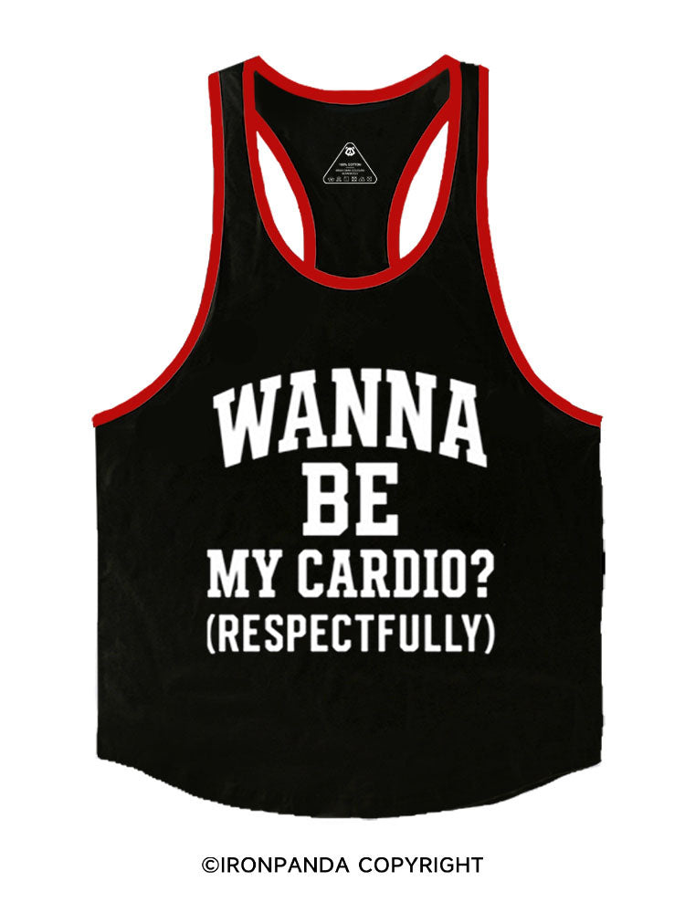 WANNA BE MY CARDIO? (RESPECTFULLY) Stringer Gym Vest