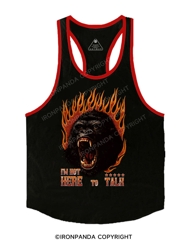 I'M NOT HERE TO TALK Stringer Gym Vest