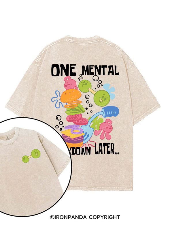 ONE MENTAL BREAKDOWN LATER printed Gym Shirt