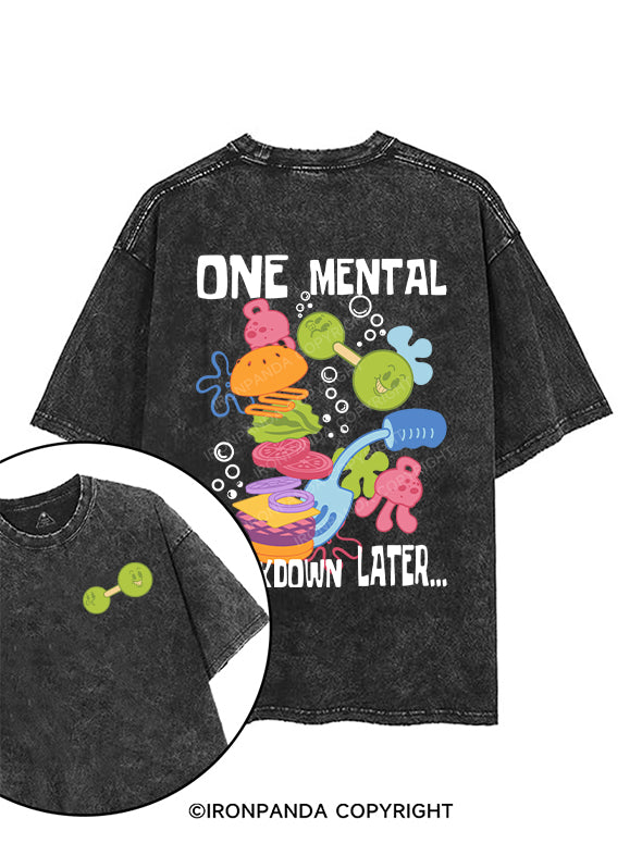 ONE MENTAL BREAKDOWN LATER printed Gym Shirt