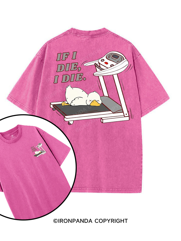 IF I DIE, I DIE printed Gym Shirt
