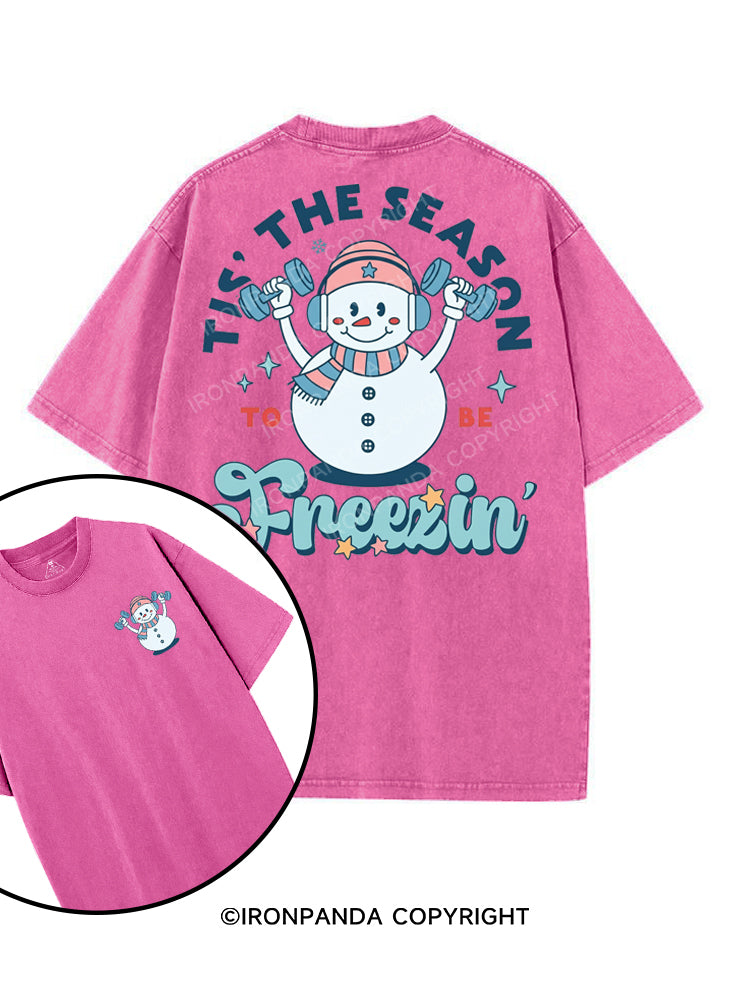 TIS' THE SEASON TO BE FREEZIN printed Gym Shirt