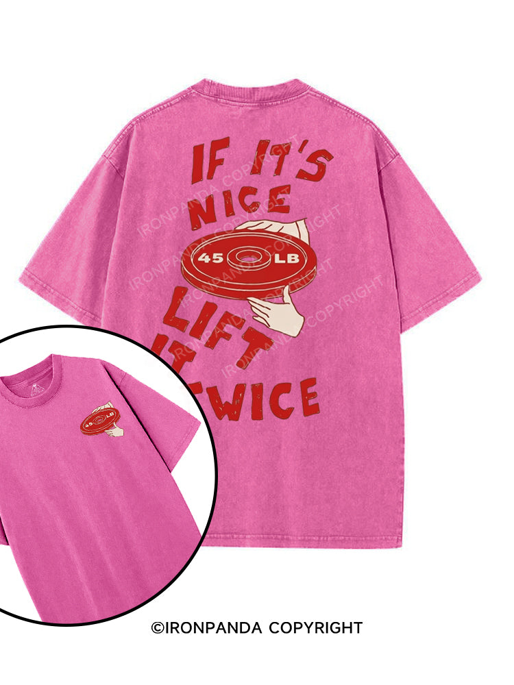 IF IT'S NICE LIFT IT TWICE printed Gym Shirt