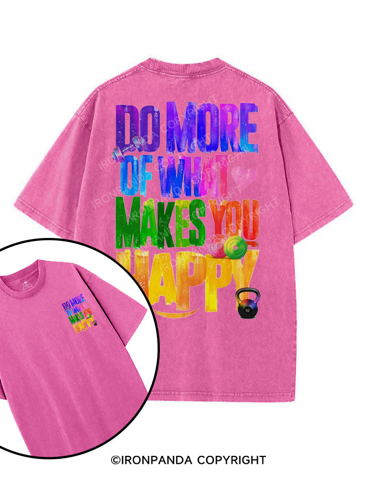 DO MORE OF WHAT MAKES YOU HAPPY printed Gym Shirt