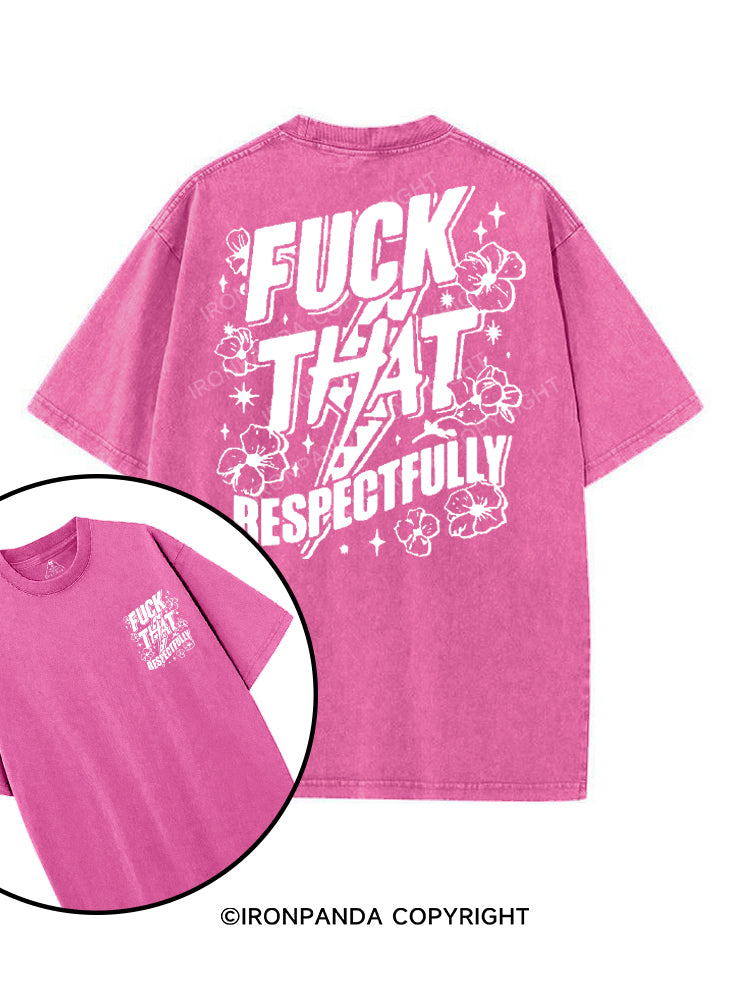 FUCK THAT RESPECTFULLY printed Gym Shirt