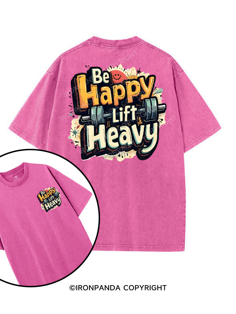 BE HAPPY LIFT HEAVY printed Gym Shirt