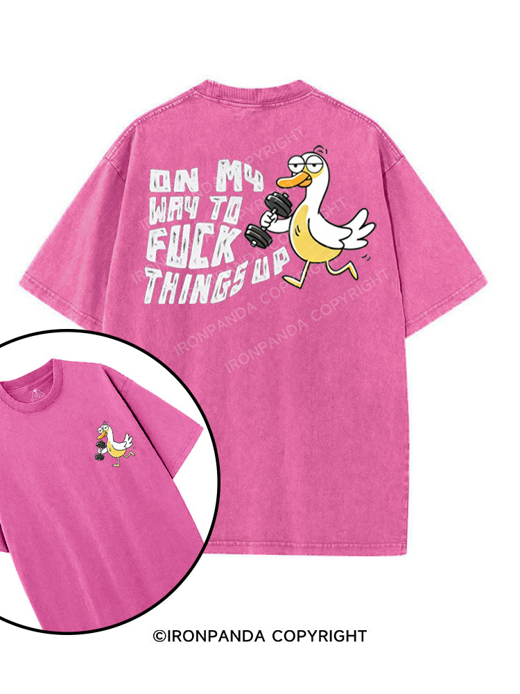 ON MY WAY TO FUCK THINGS UP printed Gym Shirt