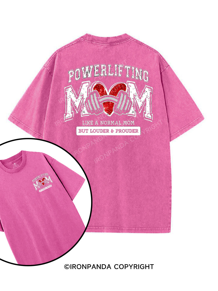 POWERLIFTING MOM LIKE A NORMAL MOM BUT LOUDER & PROUDER printed Gym Shirt