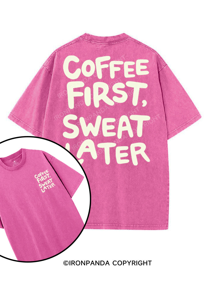 COFFEE FIRST SWEAT LATER printed Gym Shirt