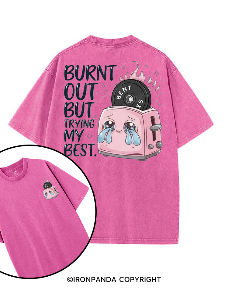 BURNT OUT BUT TRYING MY BEST printed Gym Shirt