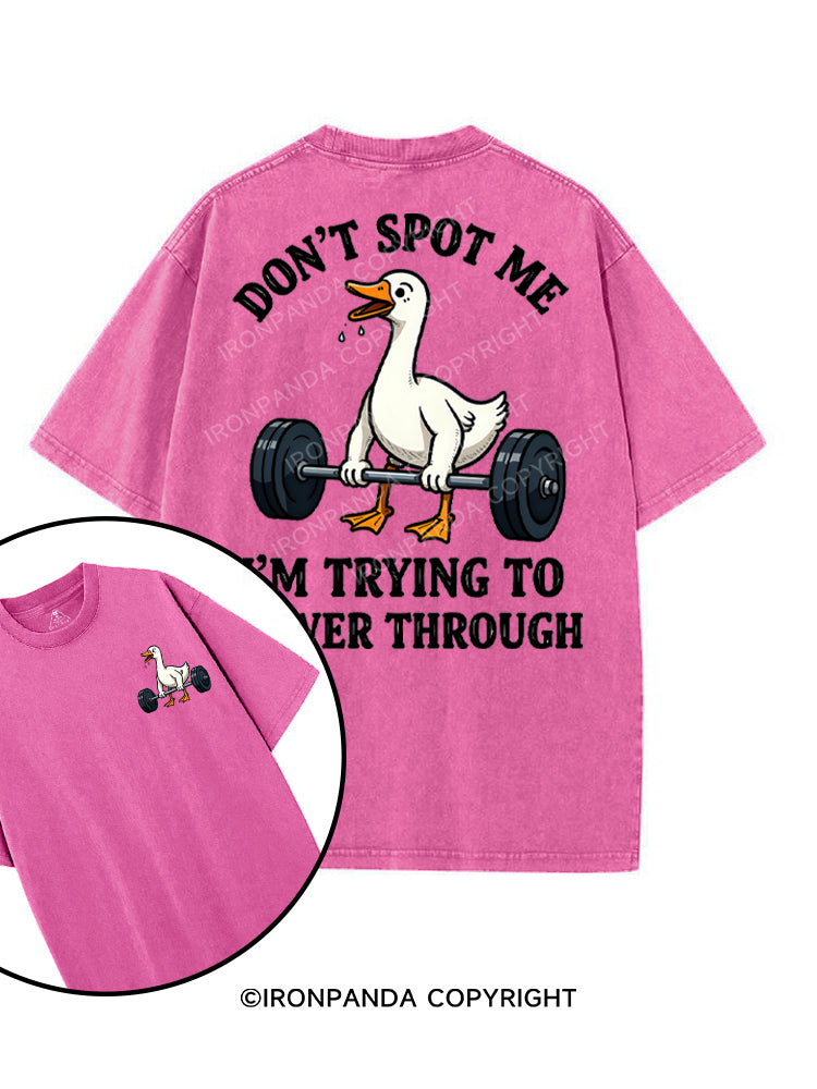 DON'T SPOT ME I'M TRYING TO POWER THROUGH printed Gym Shirt