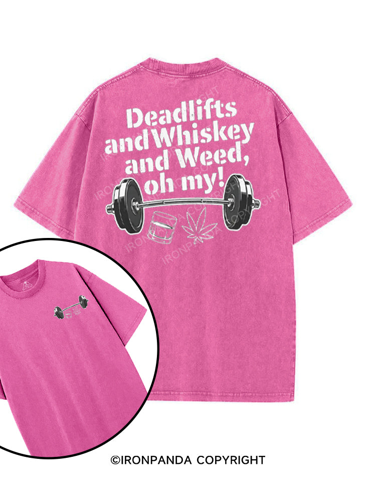 DEADLIFTS AND WHISKEY AND WEED, OH MY! printed Gym Shirt