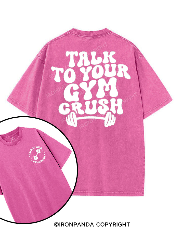 TALK TO YOUR GYM CRUSH printed Gym Shirt