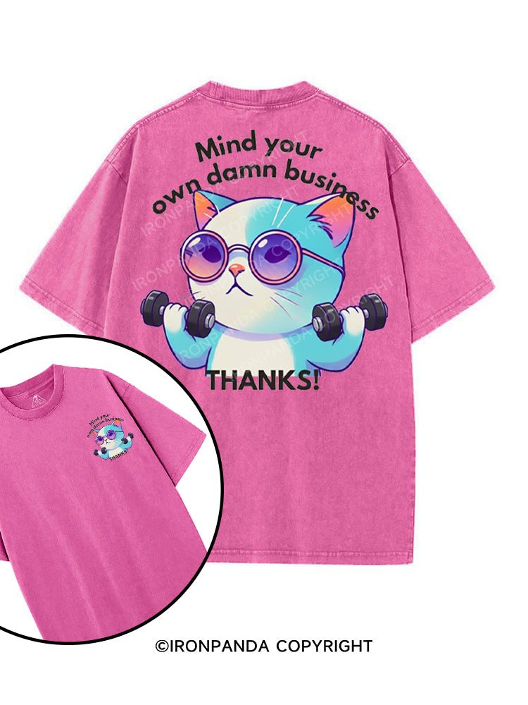 MIND YOUR OWN DAMN BUSINESS THANKS printed Gym Shirt
