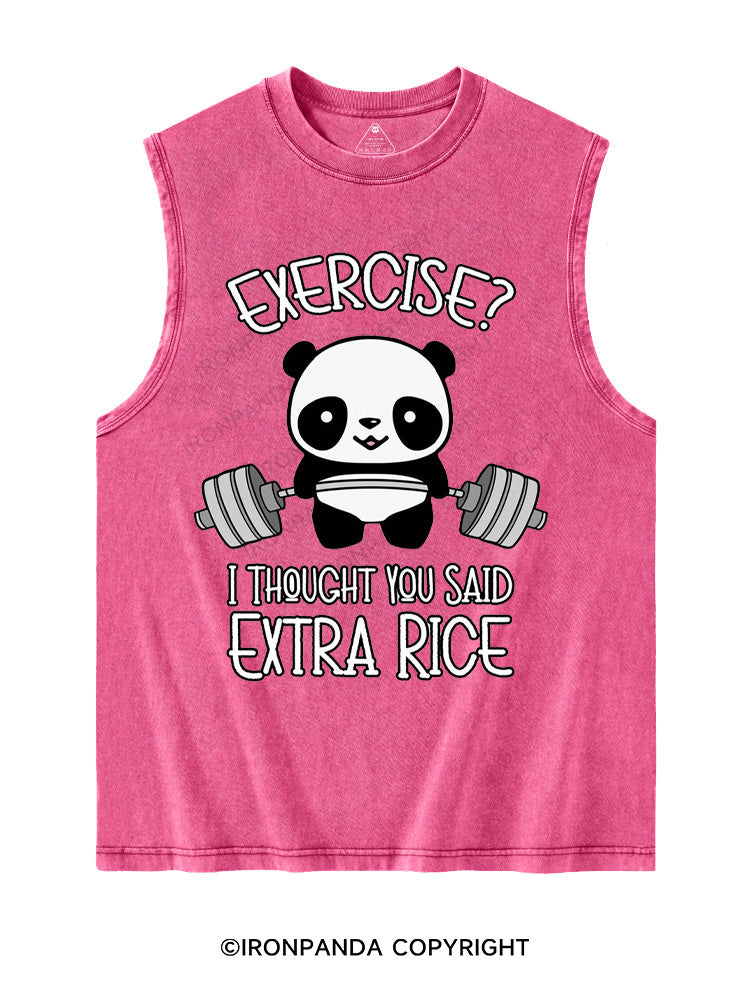 Exercise? I thought you said extra rice Washed Tank
