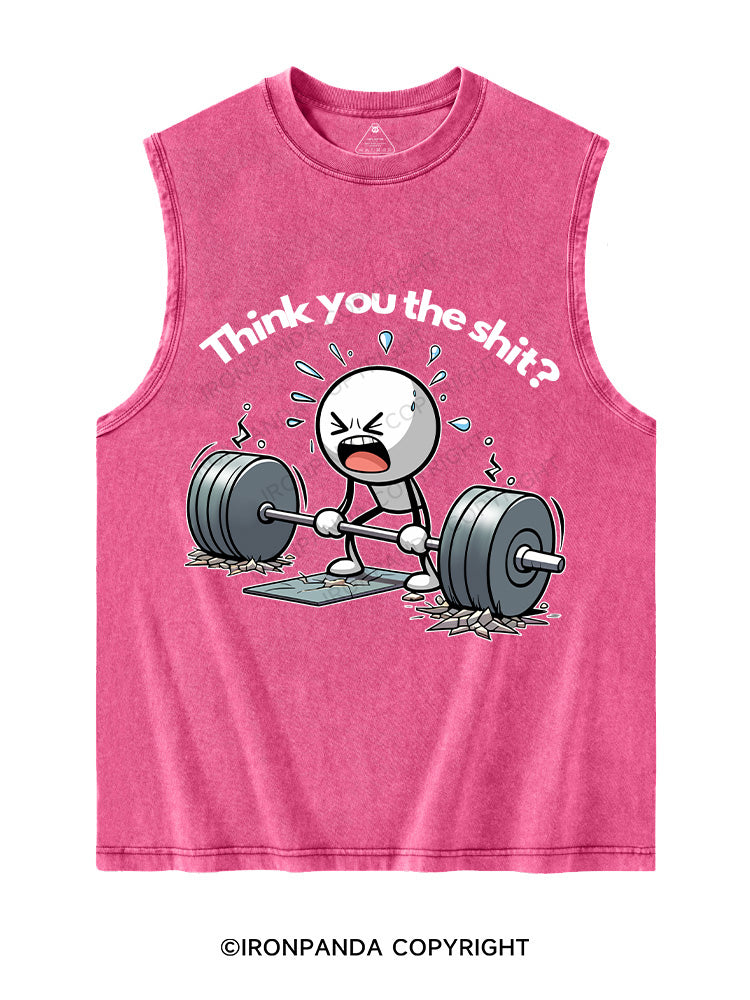 THINK YOU THE SHIT Washed Tank