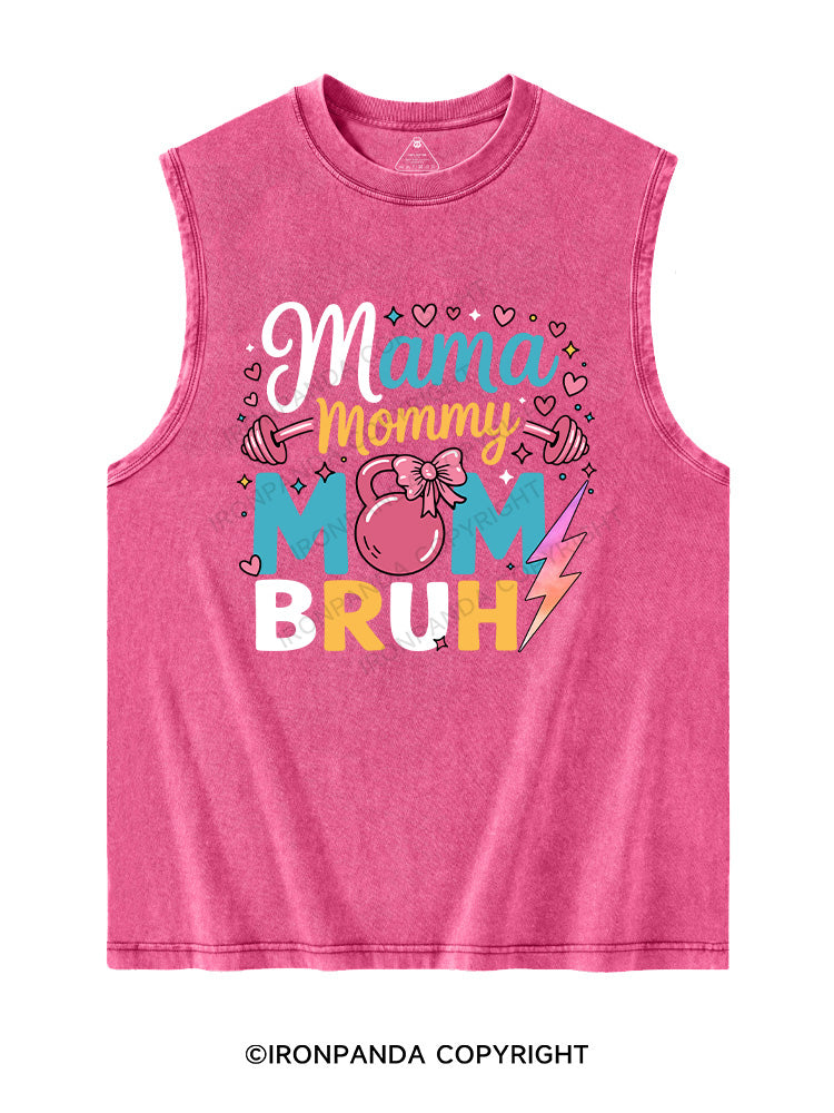 MAMA MOMMY MOM BRUH Washed Tank