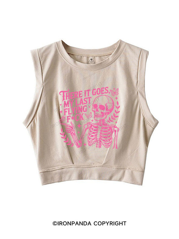 THERE IT GOES,MY LAST FLYING FUCK SLEEVELESS CROP TOPS