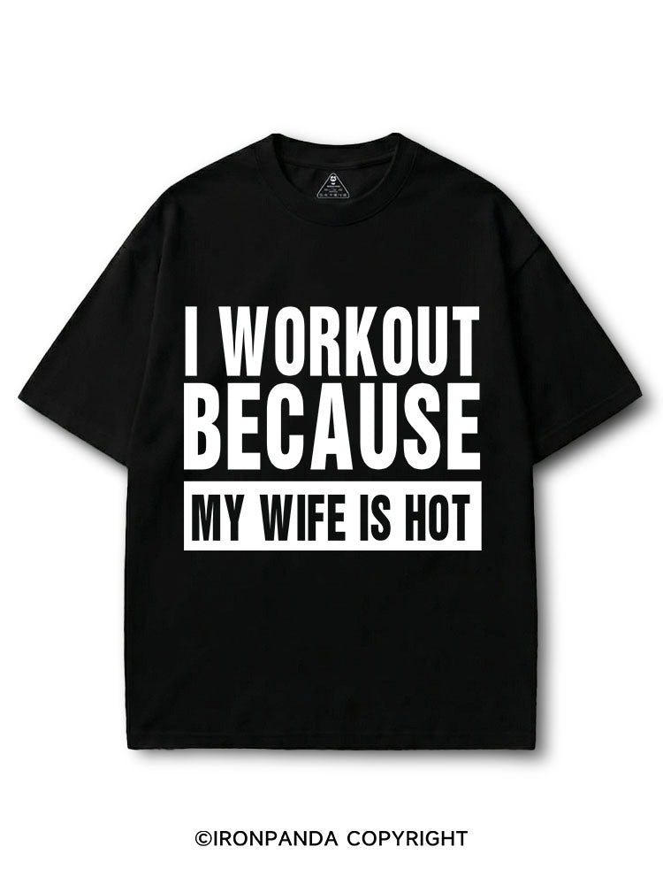 I WORKOUT BECAUSE MY WIFE IS HOT COTTON PUMP COVER