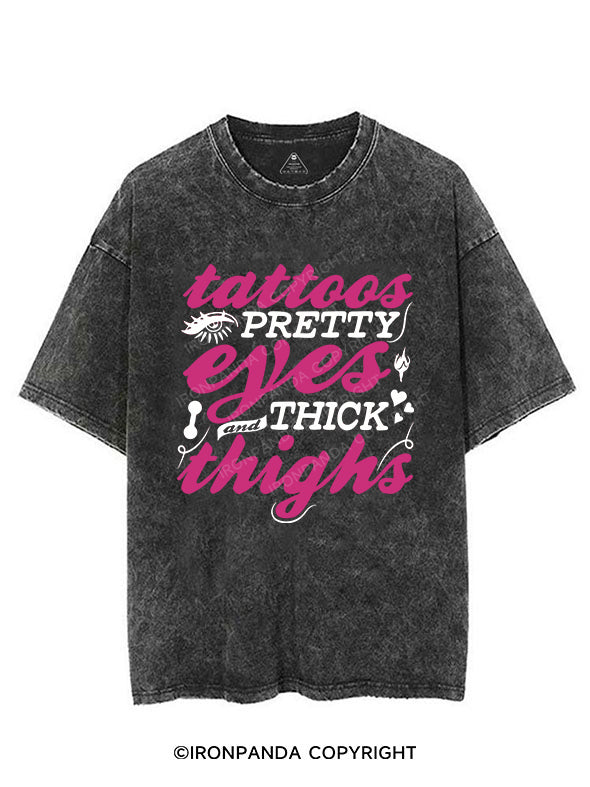 TATTOOS PRETTY EYES AND THICK THIGHS VINTAGE GYM SHIRT