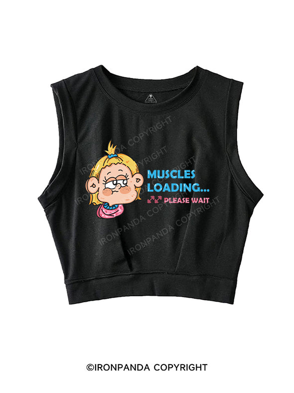 MUSCLES LOADING… PLEASE WAIT SLEEVELESS CROP TOPS