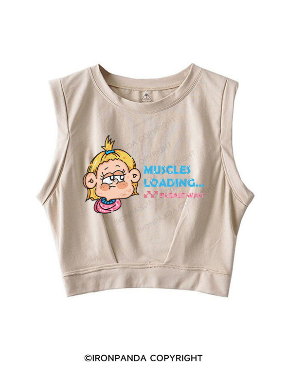 MUSCLES LOADING… PLEASE WAIT SLEEVELESS CROP TOPS