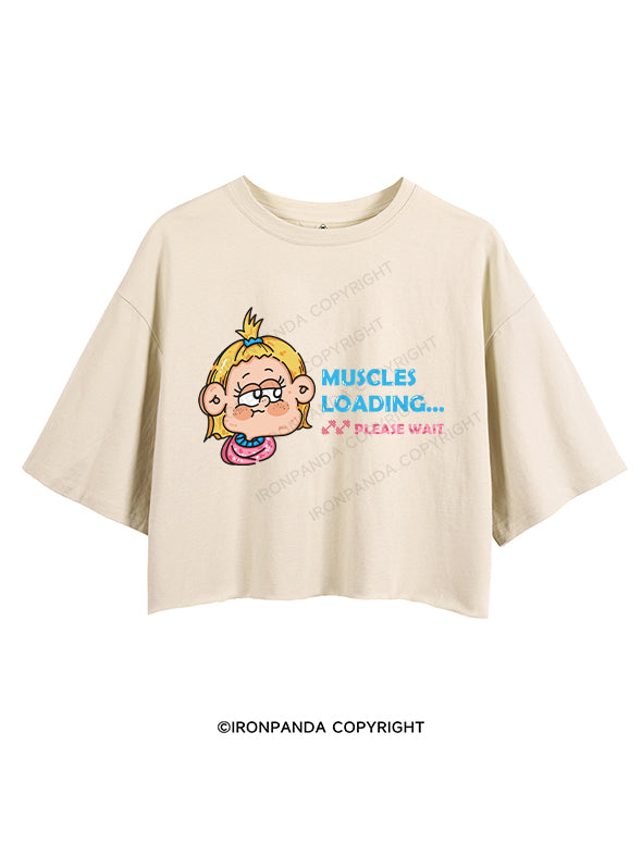 MUSCLES LOADING… PLEASE WAIT CROP TOPS