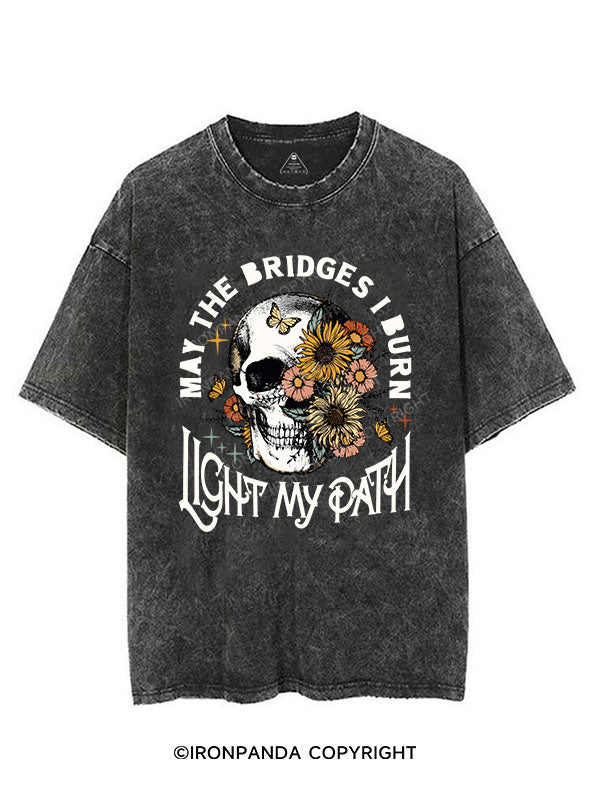 MAY THE BRIDGES I BURN LIGHT MY PATH VINTAGE GYM SHIRT