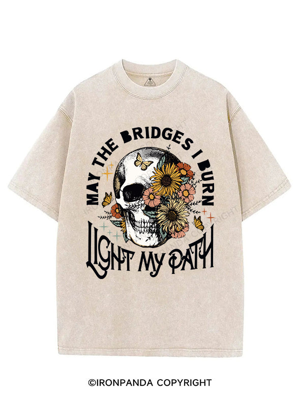 MAY THE BRIDGES I BURN LIGHT MY PATH VINTAGE GYM SHIRT