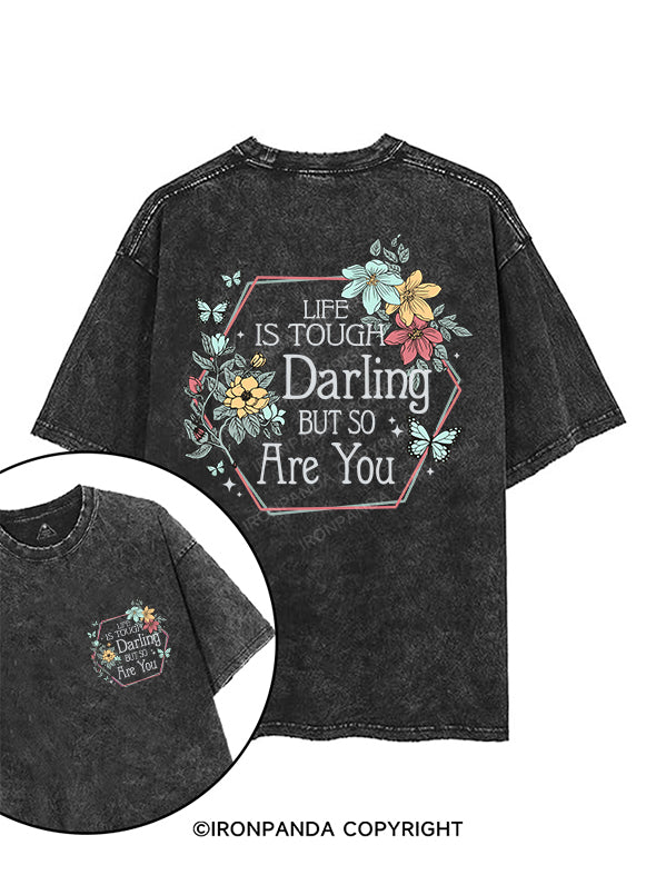 LIFE IS TOUGH, DARLING, BUT SO ARE YOU printed Gym Shirt