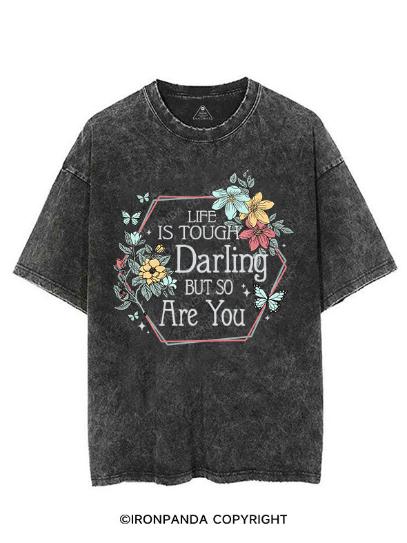 LIFE IS TOUGH, DARLING, BUT SO ARE YOU VINTAGE GYM SHIRT