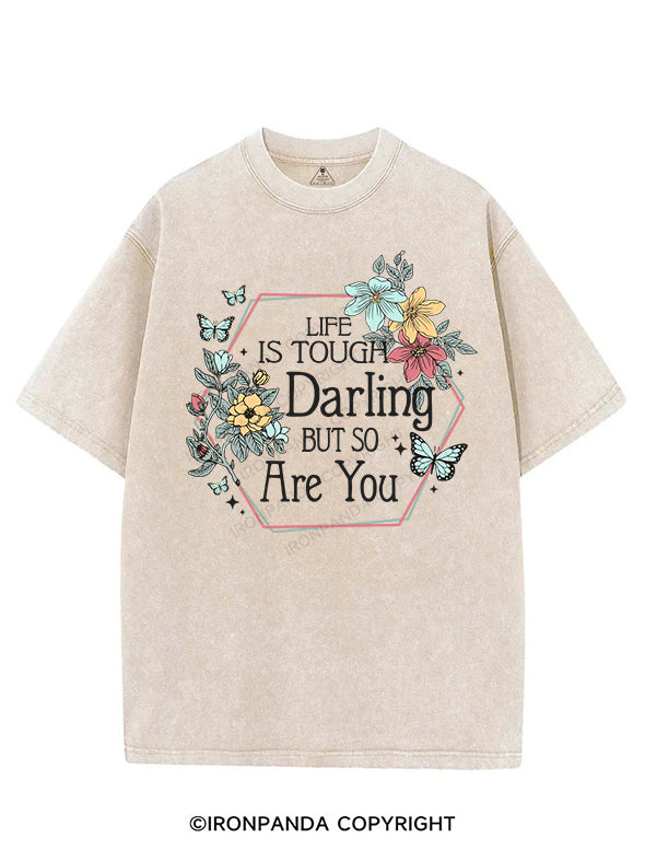 LIFE IS TOUGH, DARLING, BUT SO ARE YOU VINTAGE GYM SHIRT