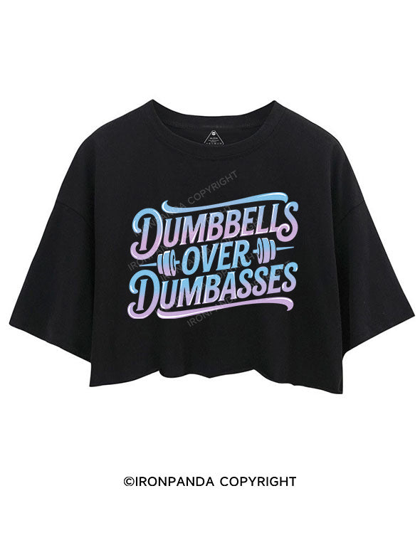 DUMBBELLS OVER DUMBASSES CROP TOPS