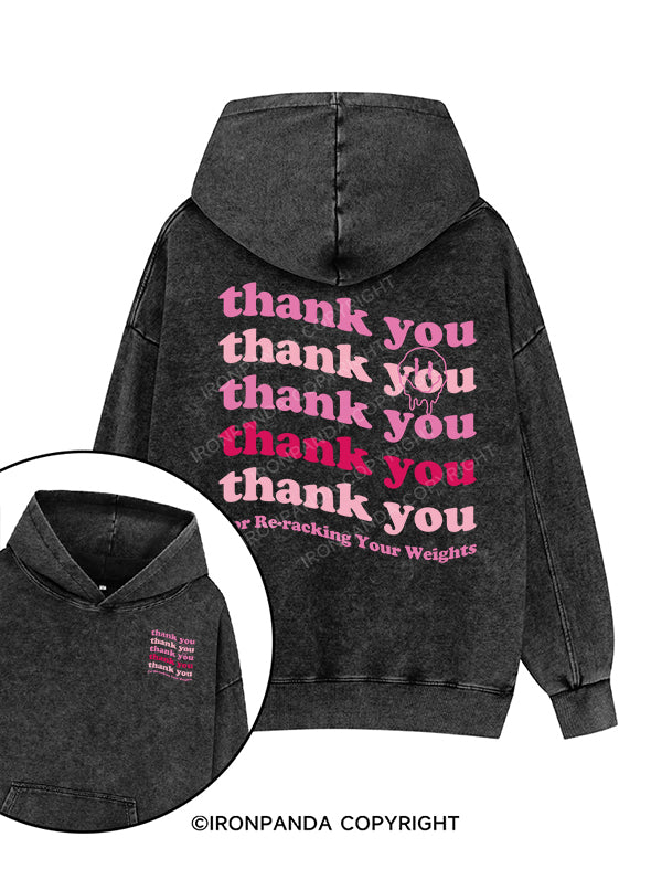 Thank you For Re-racking Your Weights Printed Washed Gym Hoodie