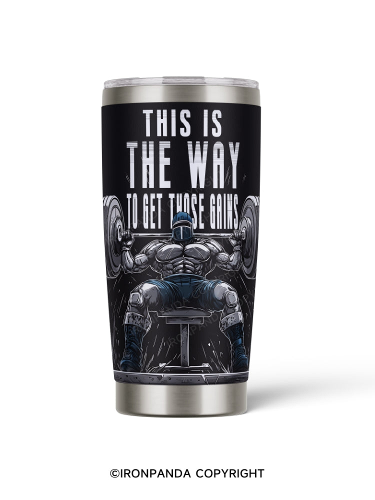 THIS IS THE WAY TO GET THOSE GAINS 20oz Tumbler