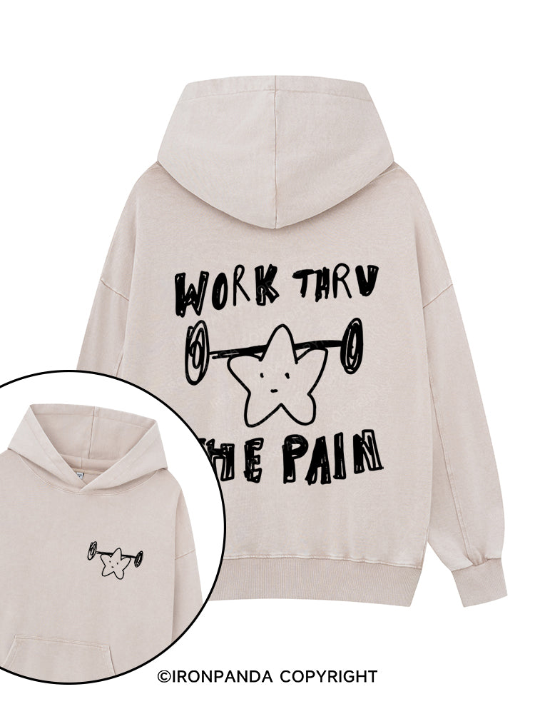 WORK THROUGH THE PAIN Printed Washed Gym Hoodie