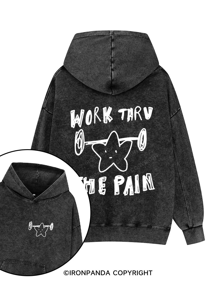 WORK THROUGH THE PAIN Printed Washed Gym Hoodie