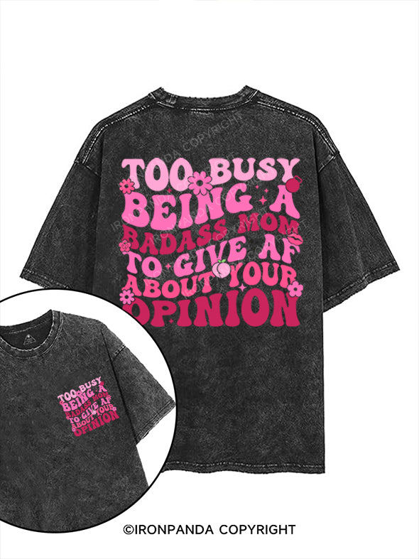 TOO BUSY BEING A BADASS MOM AF TO GIVE A ABOUT YOUR OPINION printed Gym Shirt