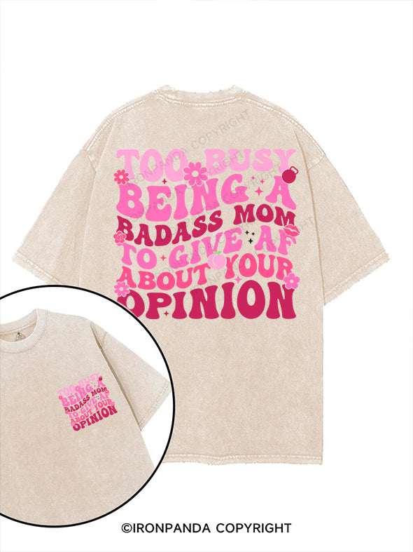 TOO BUSY BEING A BADASS MOM AF TO GIVE A ABOUT YOUR OPINION printed Gym Shirt