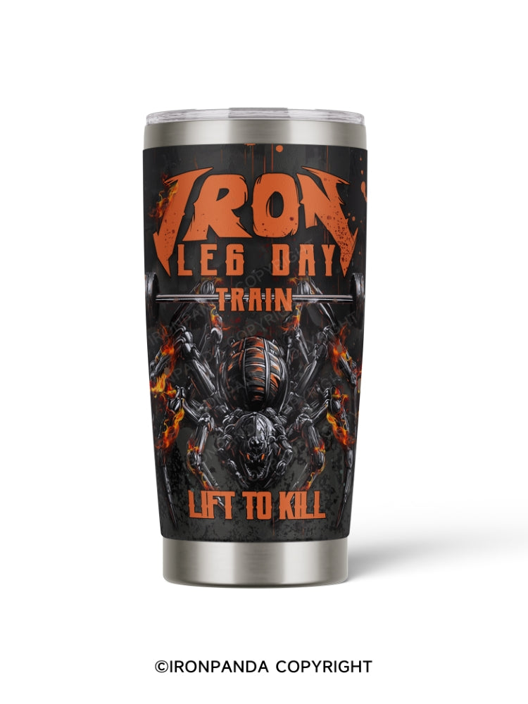 Iron Leg Day Train Lift To Kill 20oz Tumbler